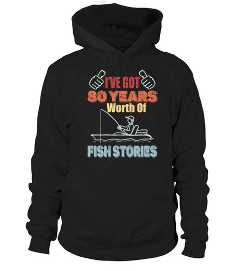 80 Years Worth Of Fish Stories-1941 Birthday Gift Hoodie Unisex