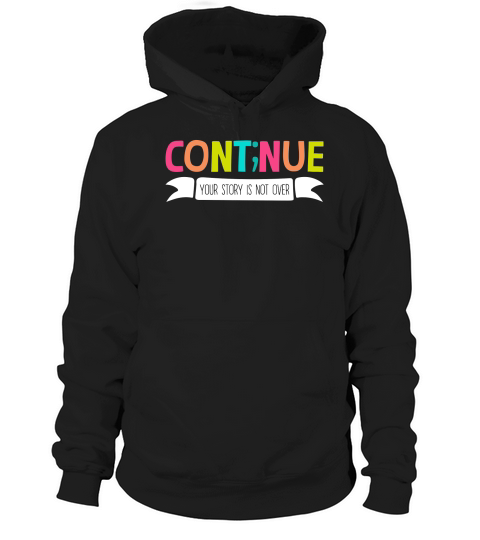 Continue Your Story Is Not Over Hoodie Unisex