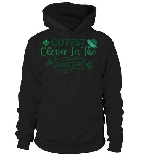 Cutest Clover In The Patch Hoodie Unisex