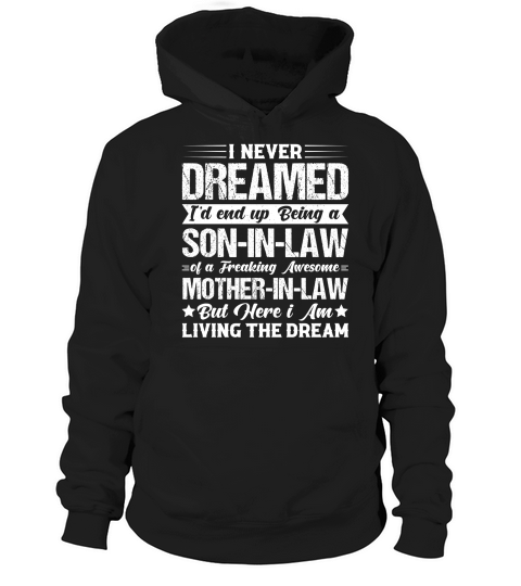 I Never Dreamed Son in law of Awesome (2) Hoodie Unisex