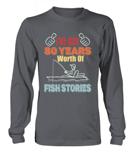 80 Years Worth Of Fish Stories-1941 Birthday Gift Long sleeved Unisex