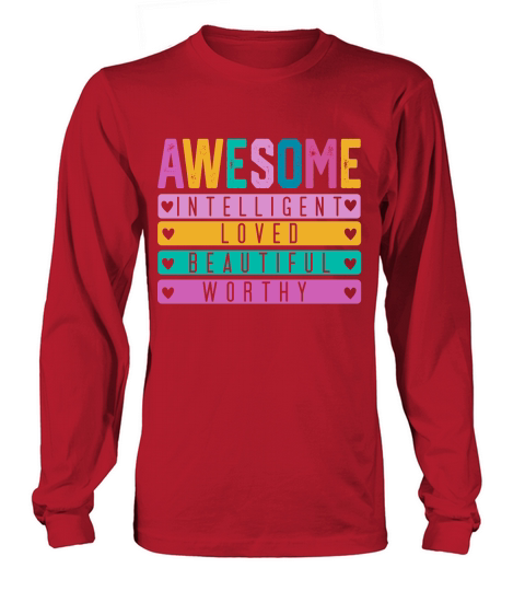Awesome Loved Worthy Long sleeved Unisex
