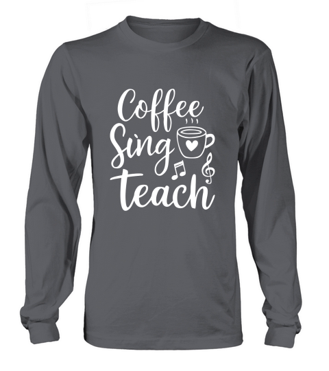 coffee sing teach Long sleeved Unisex