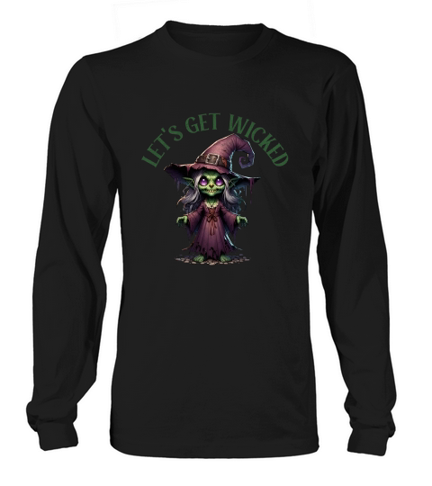 Lets get wicked Long sleeved Unisex