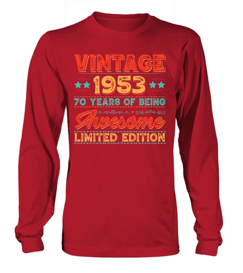 Vintage 1953 Being Awesome Limited Edition Birthday (1) Long sleeved Unisex