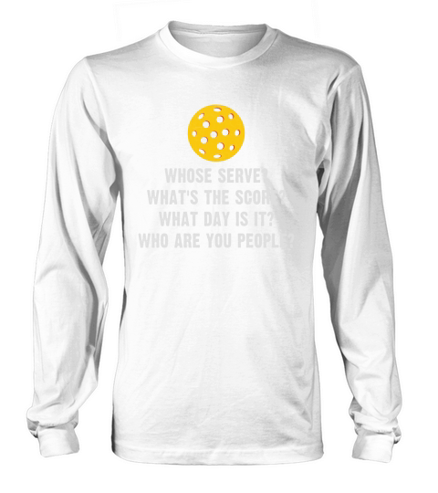 Whose Serve Whats The Score Long sleeved Unisex