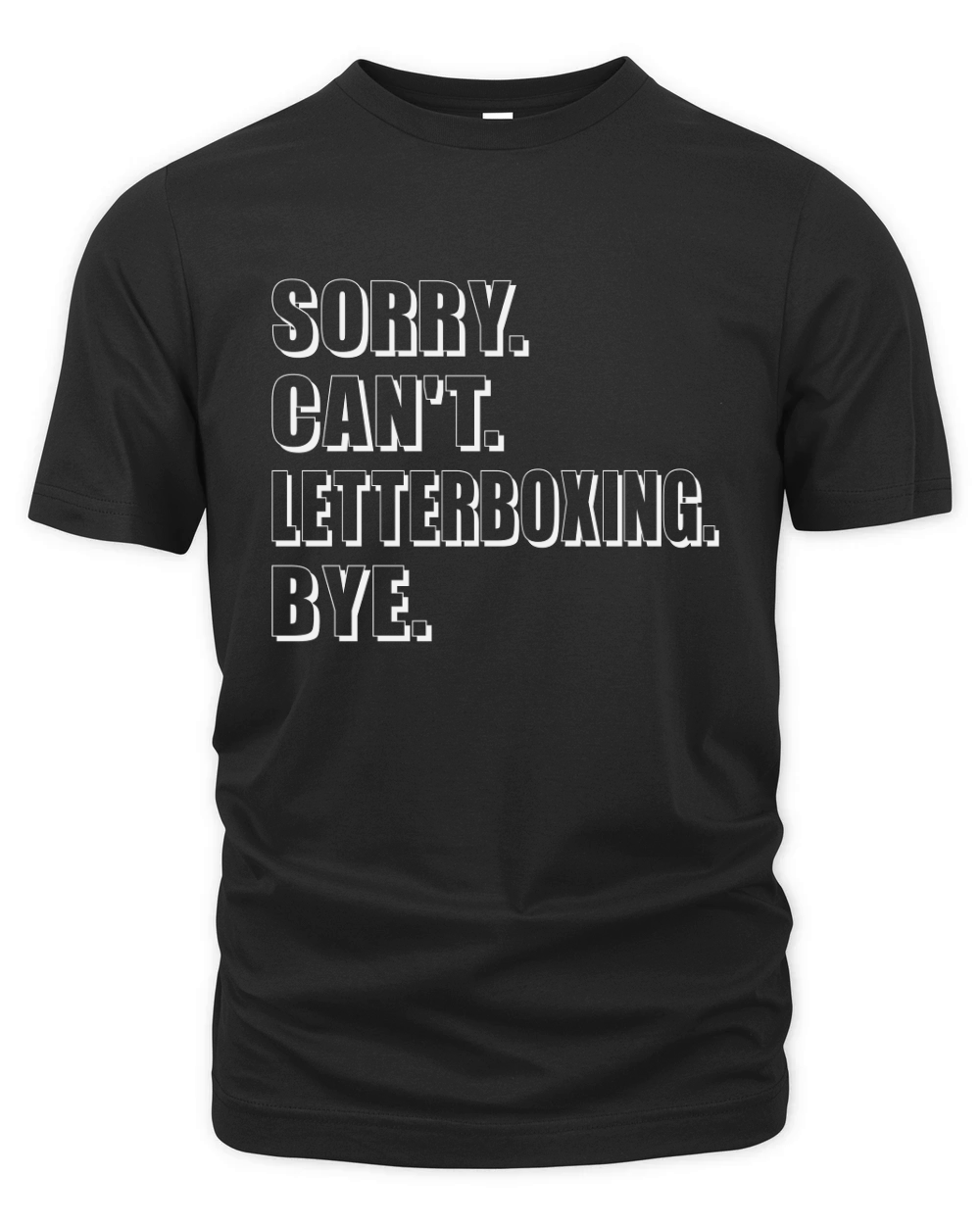 Sorry. Cant. Letterboxing. Bye Organic Unisex T-shirt