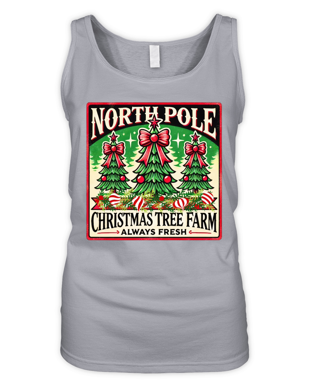 North Pole Christmas Tree Farm Always Fresh Organic Women's Tank Top