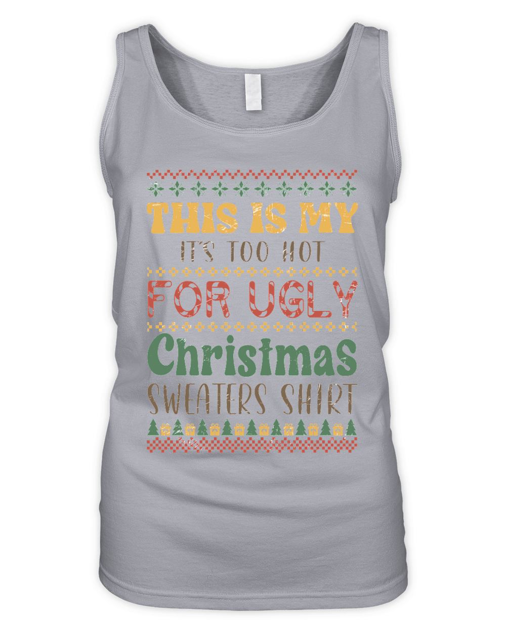 This is my Its too hot for ugly christmas Organic Women's Tank Top