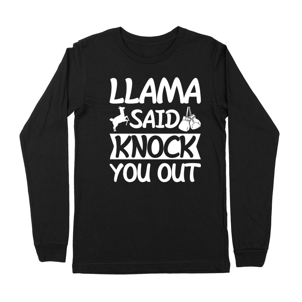 Llama Said Knock You Out  (2) Premium Long Sleeve
