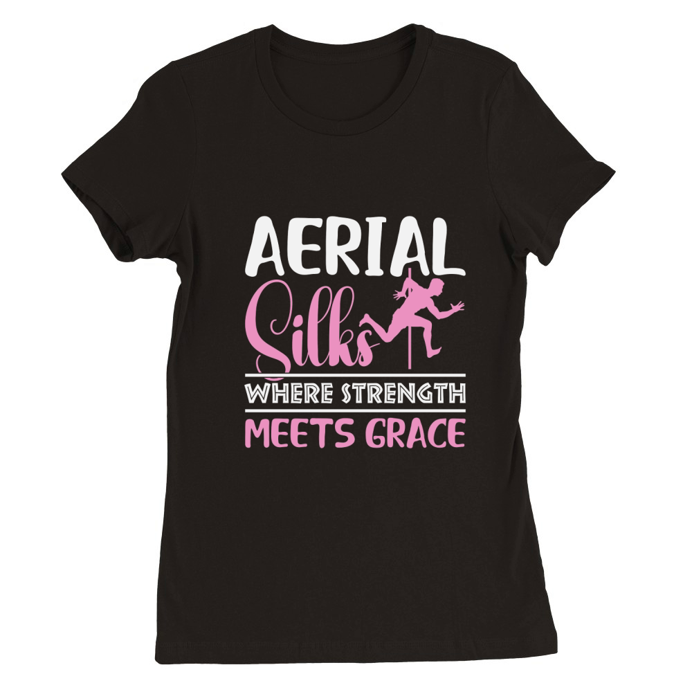 Aerial Silks Where Strength Meets Grace 02 Premium Womens Crewneck T-shirt