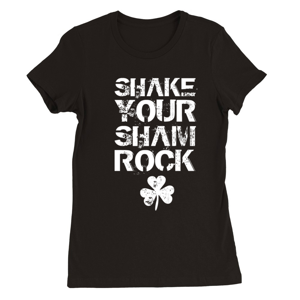 SHAKE YOUR SHAMROCK Premium Womens Crewneck T-shirt