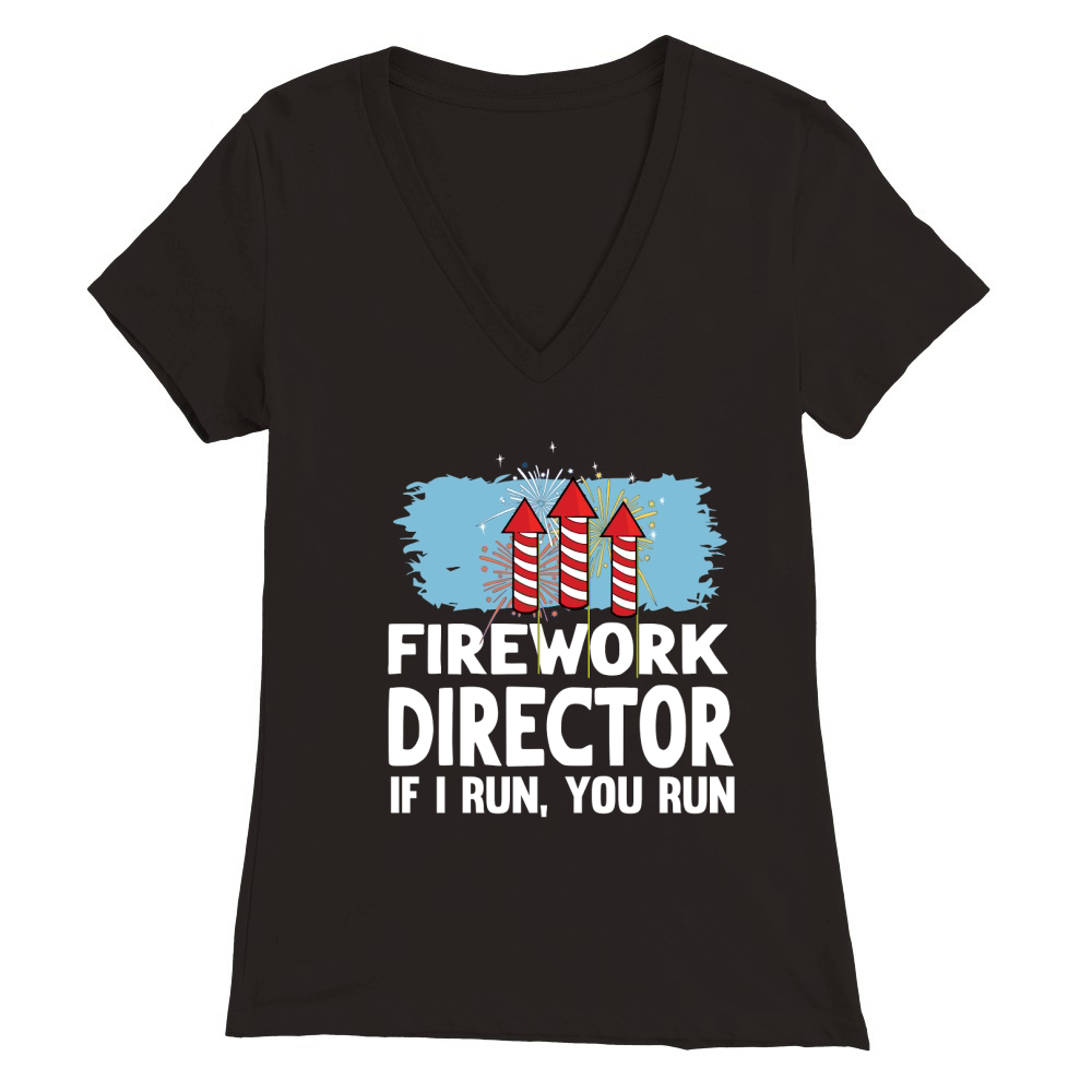 Firework Technician if I Run You Run Premium Womens V-Neck T-shirt