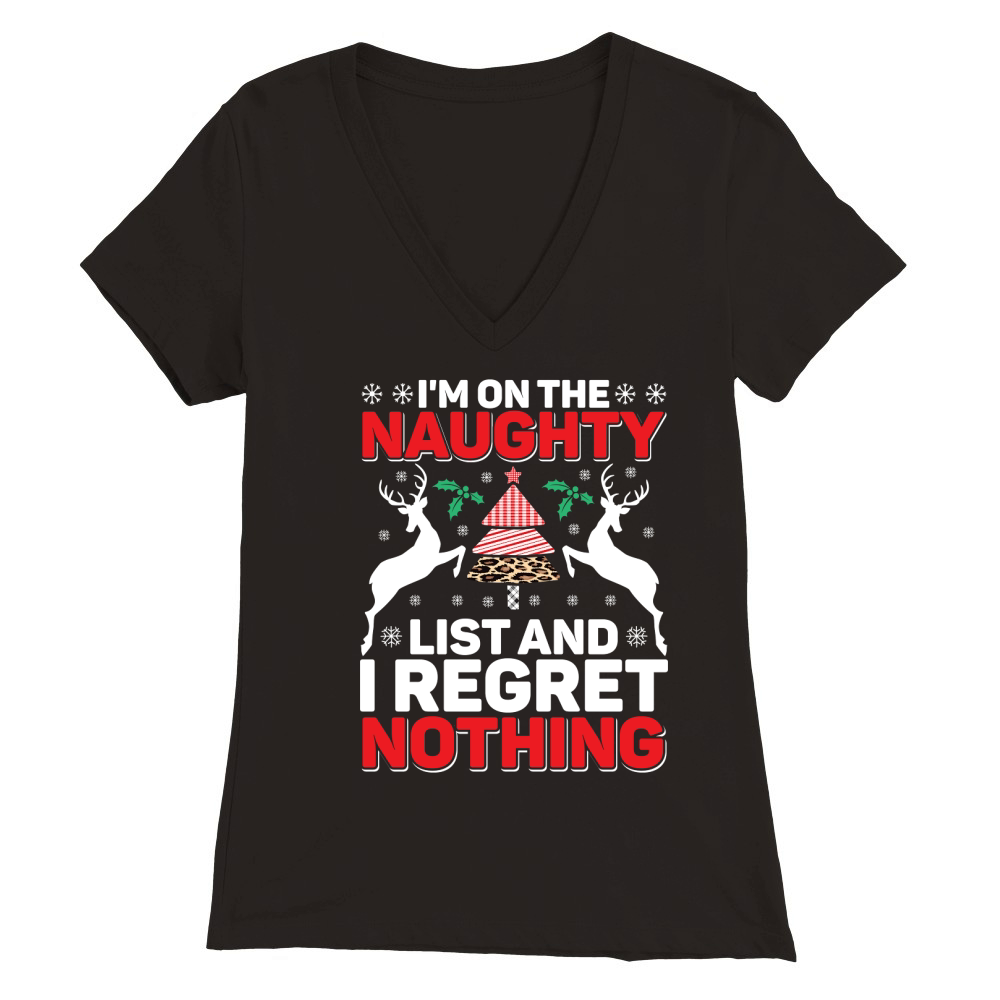 Im On The Naughty List And I Regret Nothing Premium Womens V-Neck T-shirt