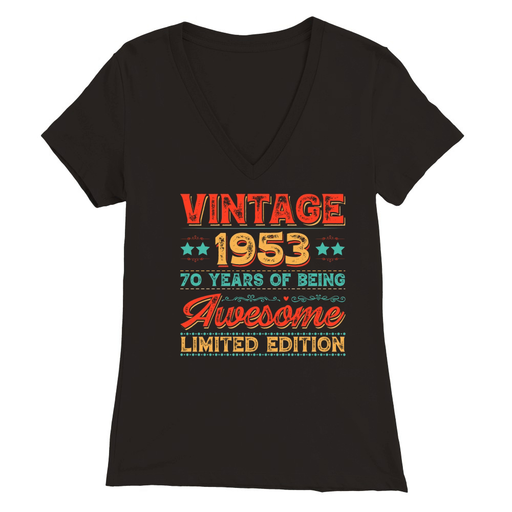 Vintage 1953 Being Awesome Limited Edition Birthday (1) Premium Womens V-Neck T-shirt