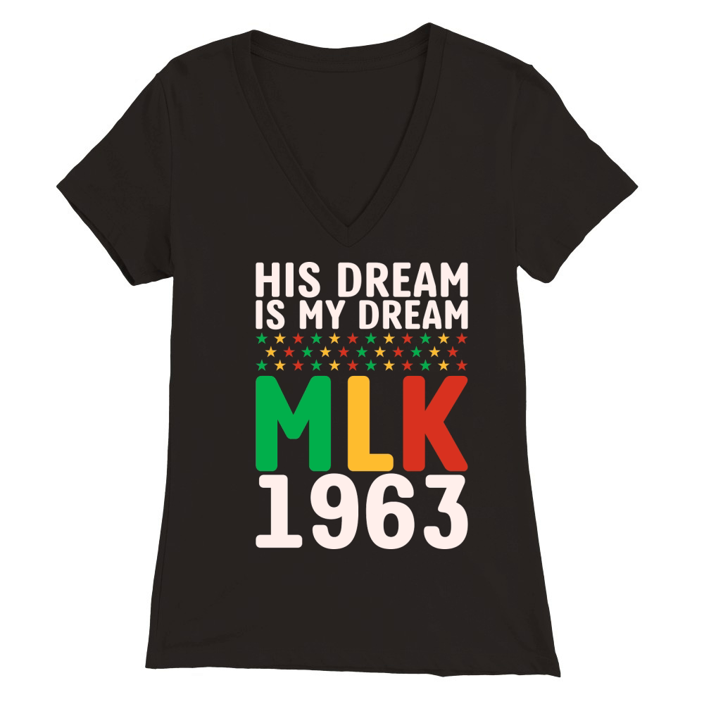 Vintage His Dream Is My Dream! MLK, Martin Luther King Jr. Premium Womens V-Neck T-shirt