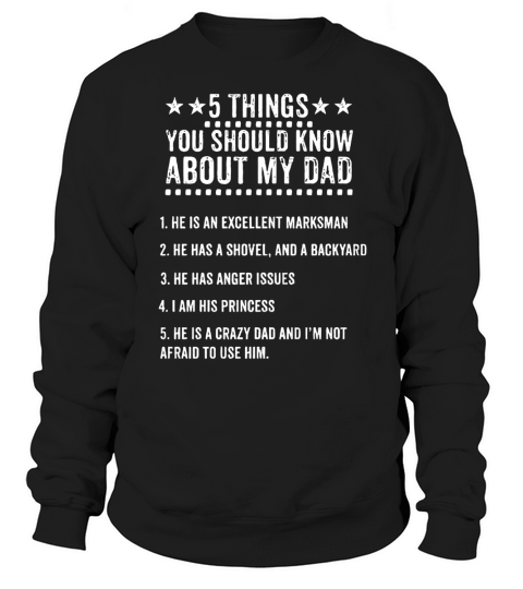 5 Things You Should Know About My Dad Sweatshirt Unisex