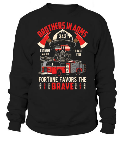 Brothers in arms extreme valor exact fire fortune favors the brave Sweatshirt Unisex