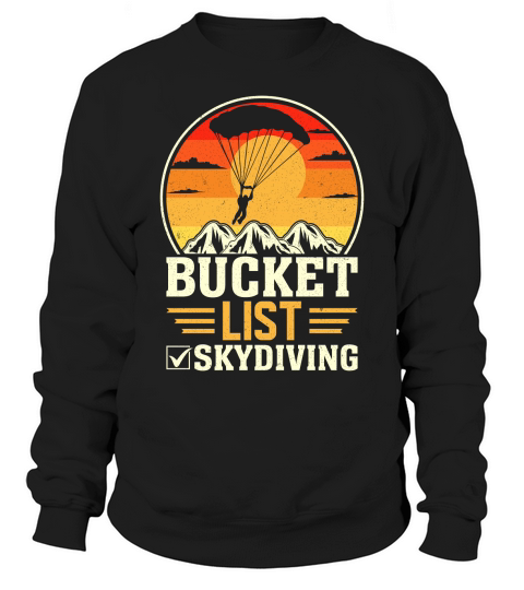 Bucket list skydiving 08 Sweatshirt Unisex