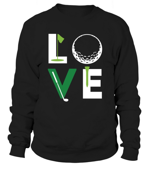 Golfer Love Golf T Shirt Sweatshirt Unisex