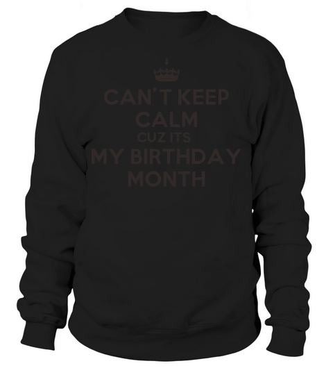 my birth month Sweatshirt Unisex