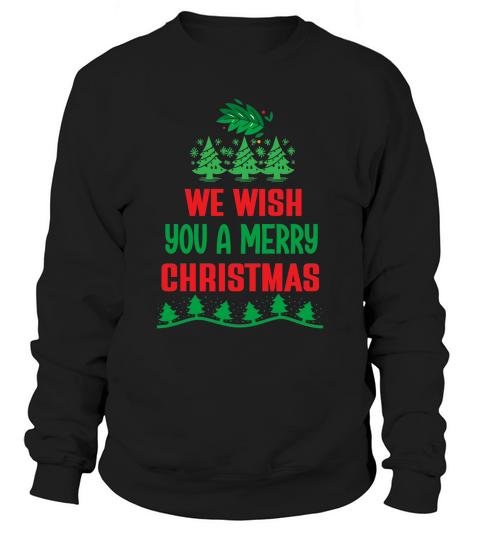 We Wish You a Merry Christmas Sweatshirt Unisex
