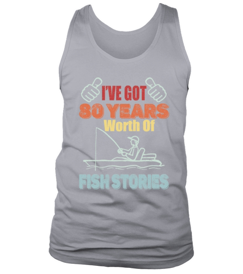 80 Years Worth Of Fish Stories-1941 Birthday Gift Tank Top Unisex