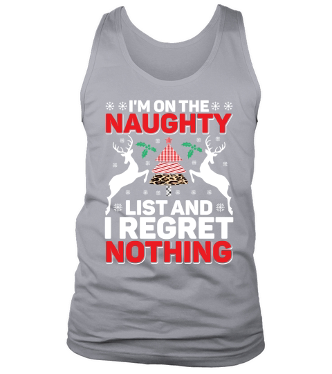 Im On The Naughty List And I Regret Nothing Tank Top Unisex