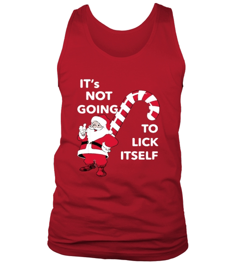 Its Not Going To Lick Itself Santa Claus Christmas Tank Top Unisex