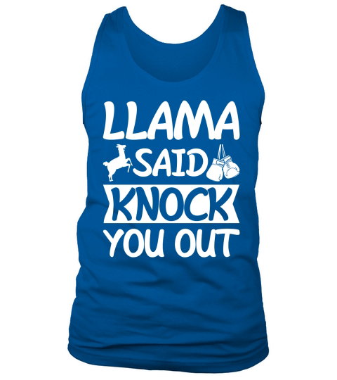 Llama Said Knock You Out  (2) Tank Top Unisex