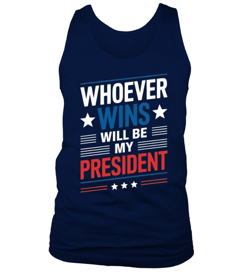 Whoever Wins Will Be My President Tank Top Unisex