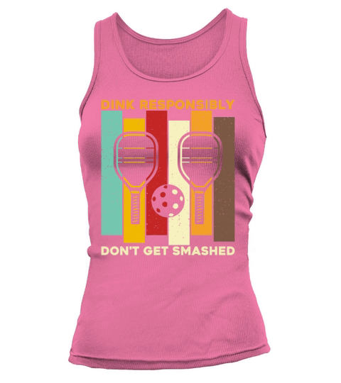 dink responsibly dont get smashed Tank top Woman