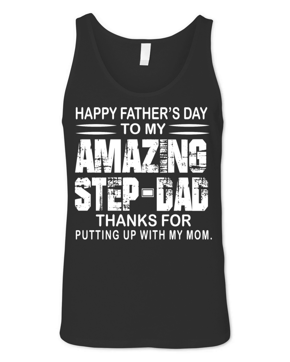 happy fathers day to my amazing step dad Unisex Jersey Tank