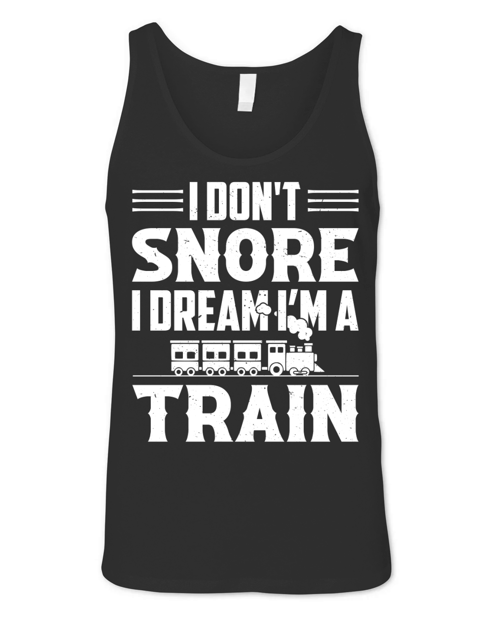 I Dont Snore I Dream Im A Train (2) Unisex Jersey Tank