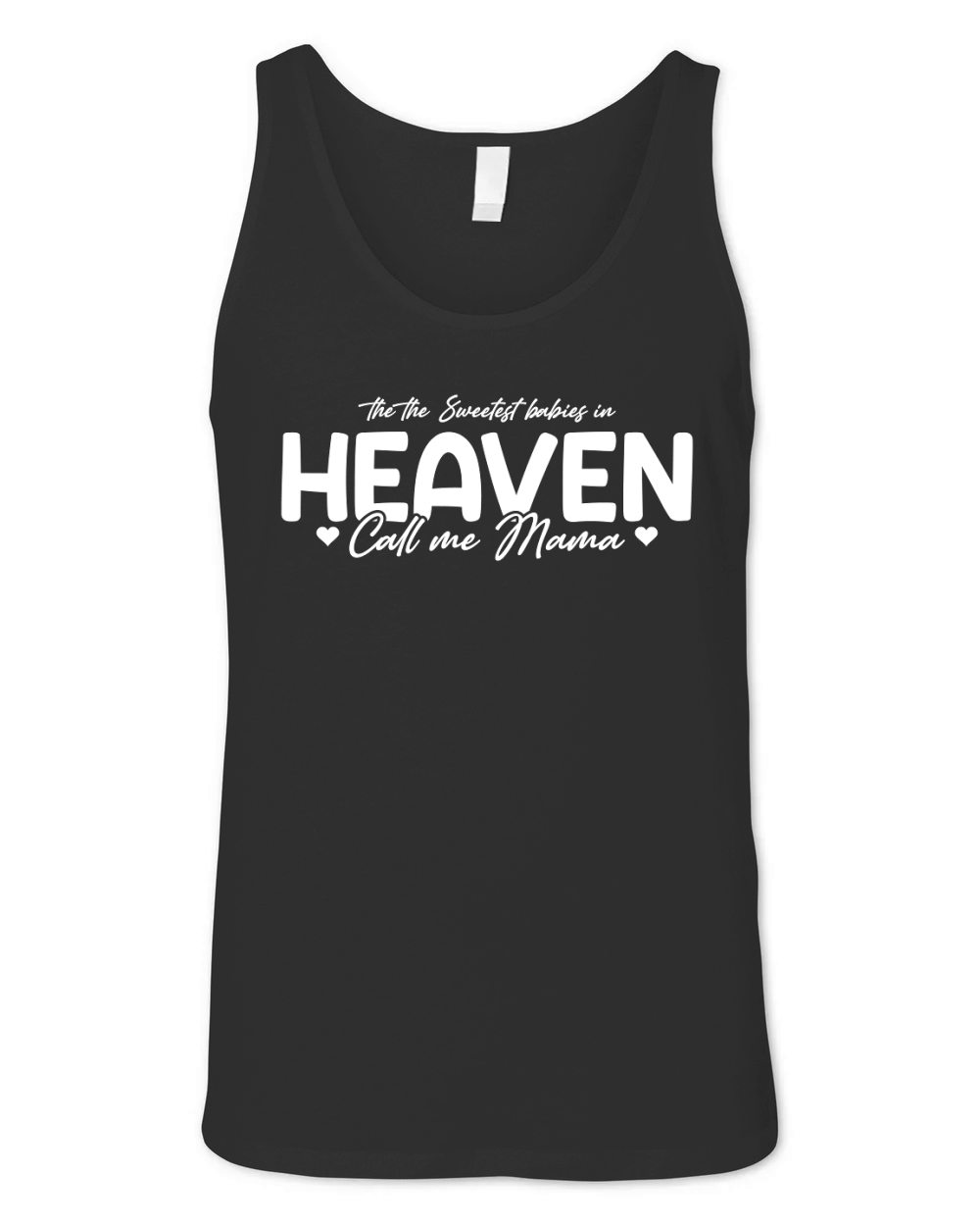 The The Sweetest Babies In Heaven Call Me Mama Unisex Jersey Tank