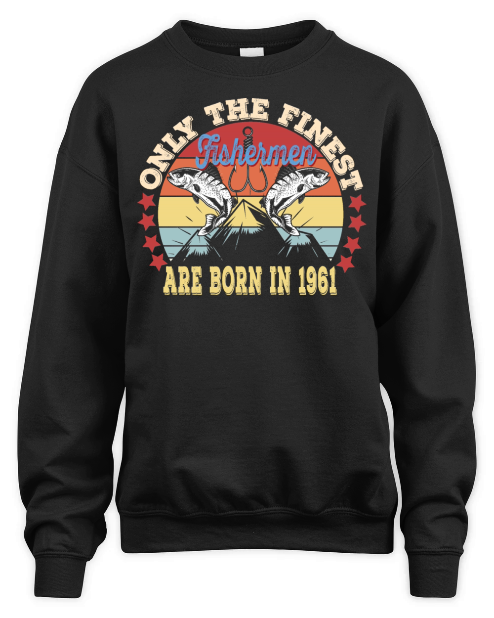 60Th Fishermen Birthday Born In 1961 Fishing Love Unisex Premium Crewneck Sweatshirt
