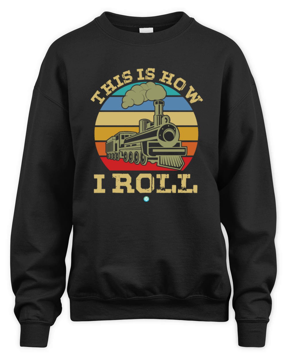 Train Railroad Locomotive This is How I Roll Gift Unisex Premium Crewneck Sweatshirt