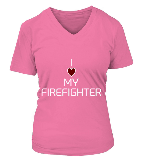 I LOVE MY FIREFIGHTER V-neck T-Shirt Woman