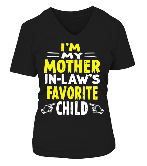 Im my mother in laws favorite child V-neck T-Shirt Woman