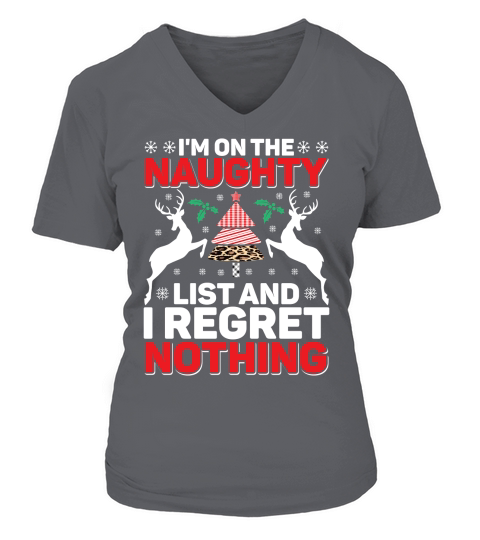 Im On The Naughty List And I Regret Nothing V-neck T-Shirt Woman