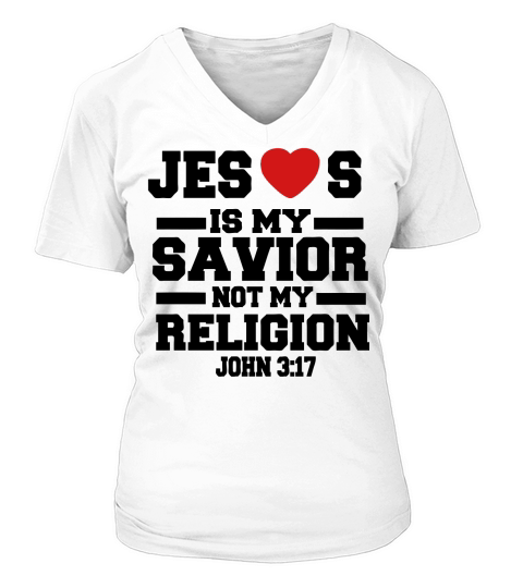 JESUS IS MY SAVIOR NOT MY RELIGION V-neck T-Shirt Woman