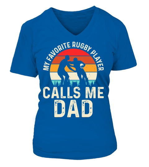 My favorite rugby player calls me dad V-neck T-Shirt Woman