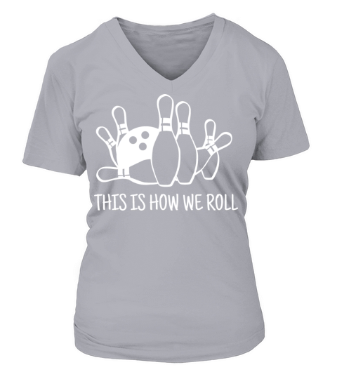 This is how we roll V-neck T-Shirt Woman