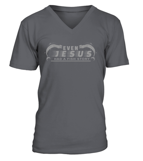 Even Jesus Had Fish Story Christian Fisherman Gift V-Neck T-shirt