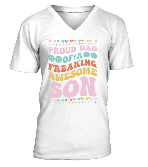 Proud dad of a freaking awesome son V-Neck T-shirt