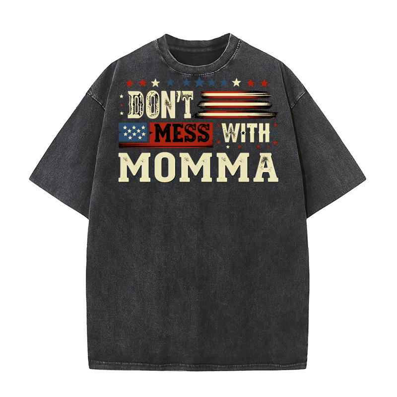 Dont Mess With Moma Washed T-Shirt