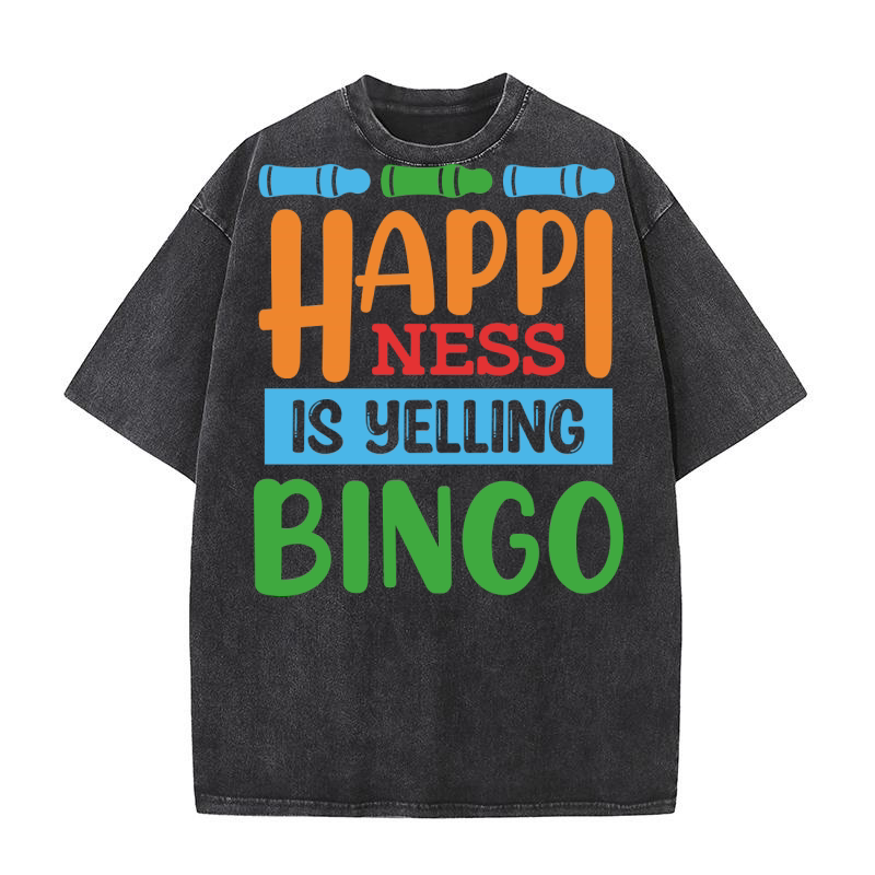 Happiness Is Yelling Bingo 07 Washed T-Shirt