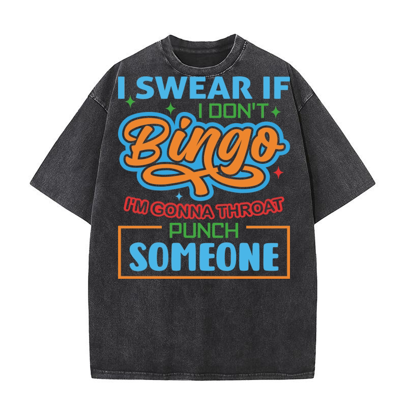 I Swear If I Dont Bingo 09 Washed T-Shirt