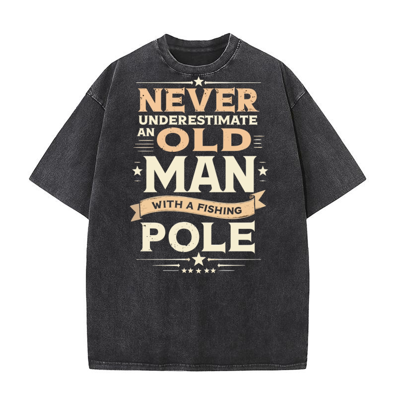 Never  old man pole Washed T-Shirt
