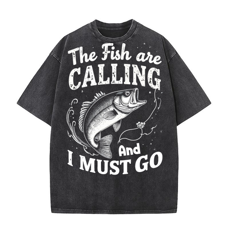 The fish are calling and i must go Washed T-Shirt
